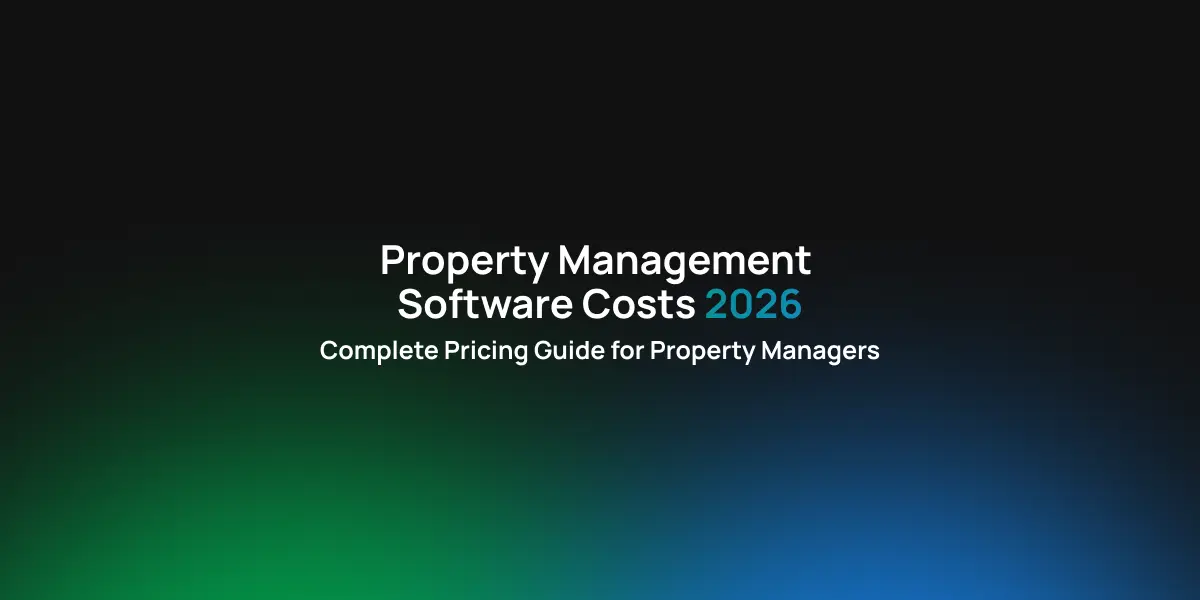 Property Management Software Costs in 2026: Pricing Guide for Property Managers