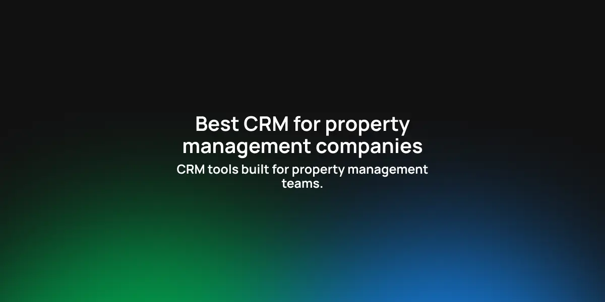 Best CRM for Property Management Companies