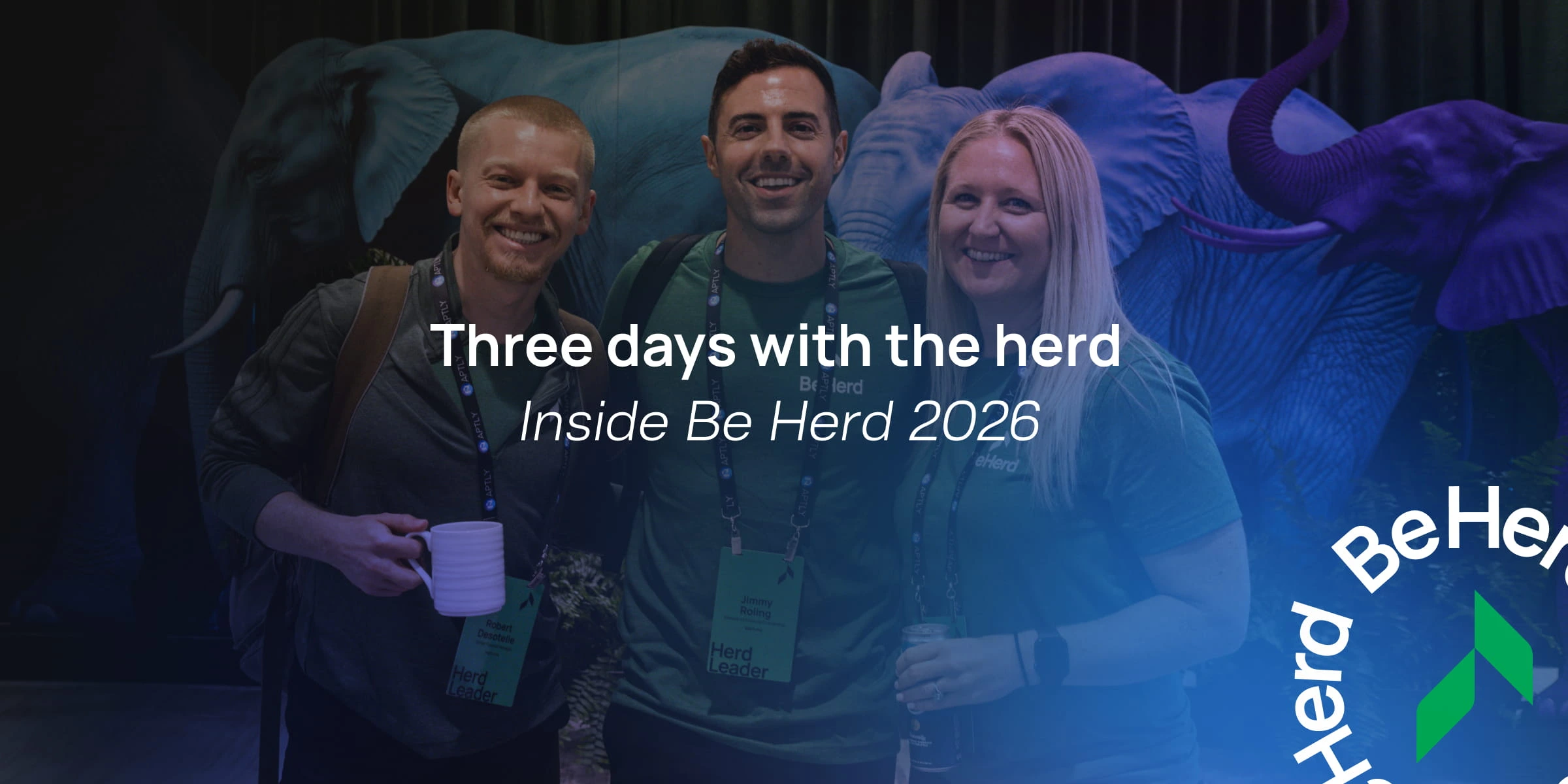 Everything that happened at Be Herd 2026