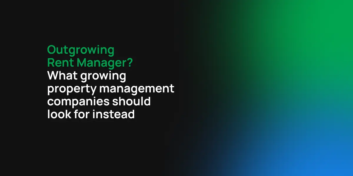 Outgrowing Rent Manager? What growing property management companies should look for instead