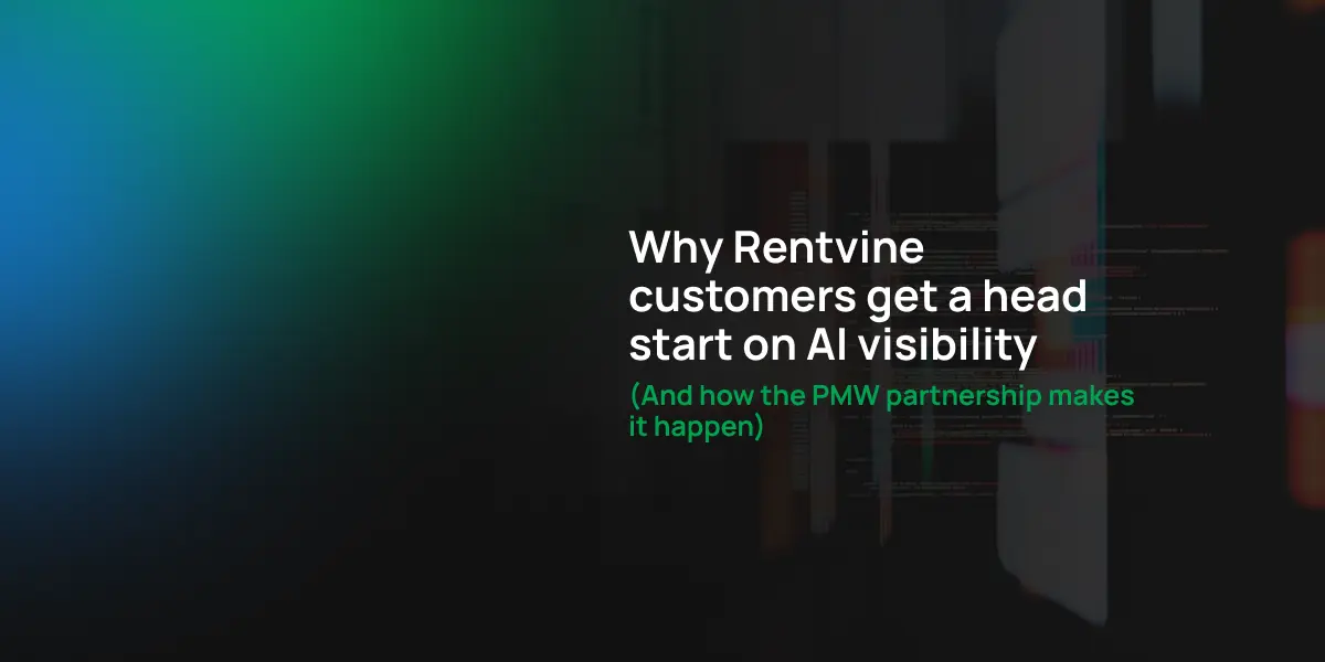 Why Rentvine customers get a head start on AI visibility (and how the PMW partnership makes it happen)
