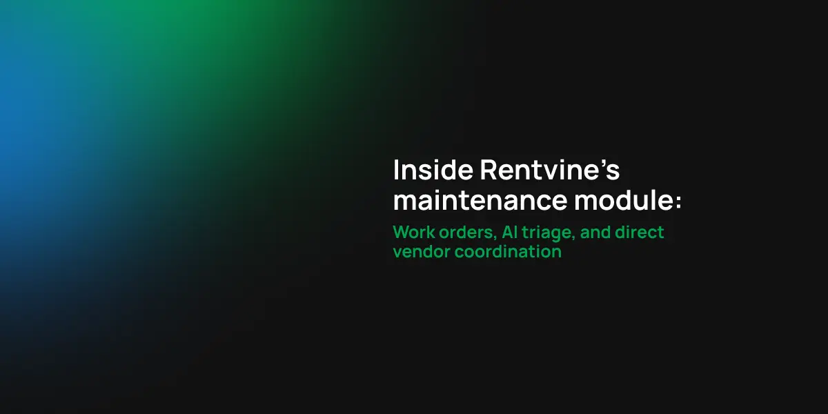 Inside Rentvine's maintenance module: Work orders, AI triage, and direct vendor coordination