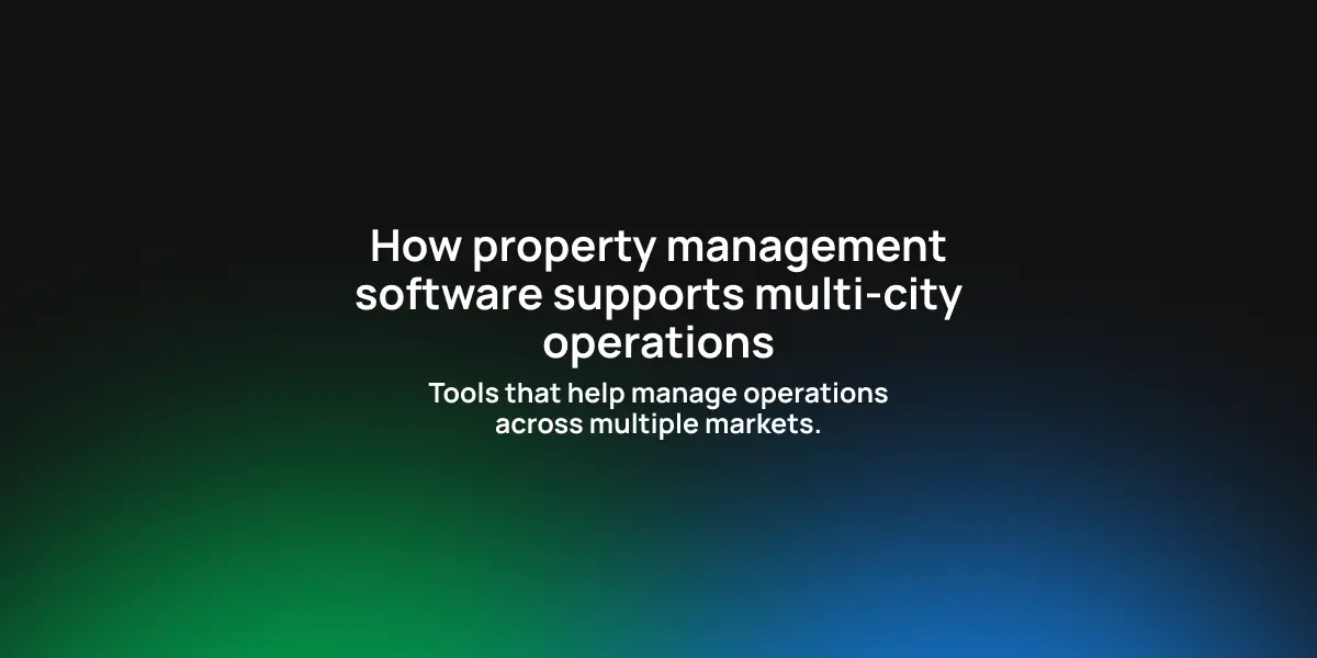 How property management software supports multi-city operations